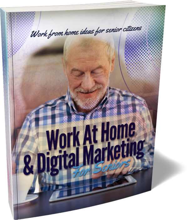 a1174  Work At Home & Digital Marketing For Seniors