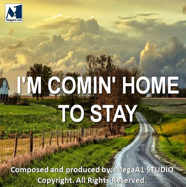 F-I'm Comin' Home To Stay ORIGINAL