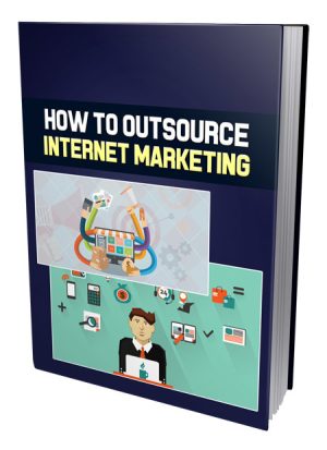 How To Outsource Internet Marketing PLR