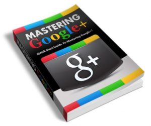 Mastering Google Plus