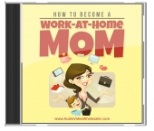 Work From Home Mom Guide